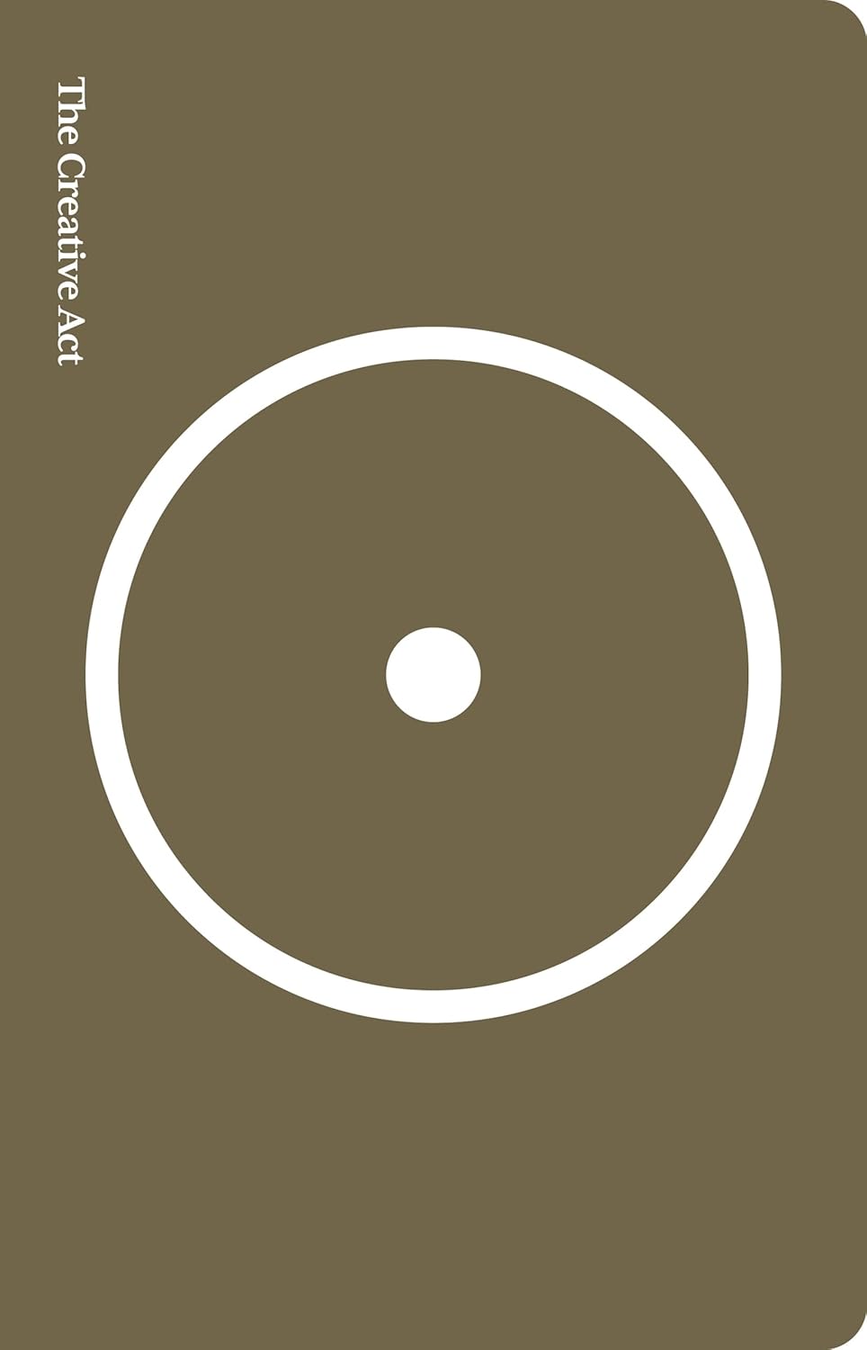 The Creative Act: A Way of Being [Book]