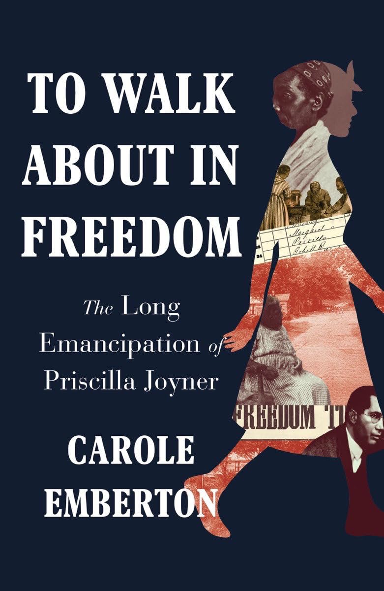 to Walk about in Freedom by Carole Emberton