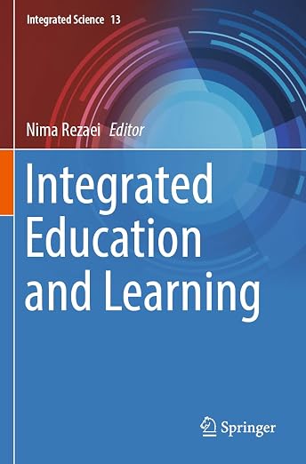 Integrated Education and Learning by Nima Rezaei