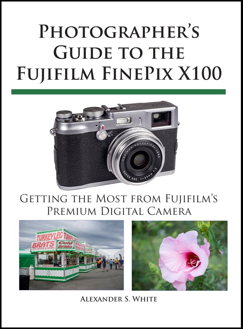 Photographer's Guide to The Fujifilm X100S by Alexander S White