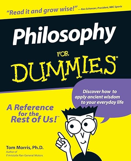 Philosophy For Dummies [Book]