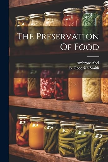 The Preservation of Food by Abel Ambrose | Hardback | 2023