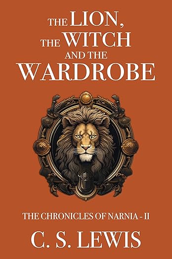 The Lion, The Witch and The Wardrobe by C. S. Lewis