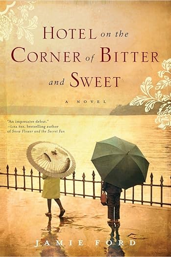 Hotel On The Corner of Bitter and Sweet by Jamie Ford
