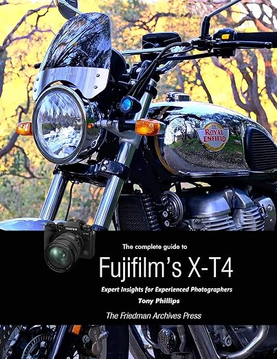 The Complete Guide to Fujifilm's X-T4 (B&W Edition) by Tony Phillips