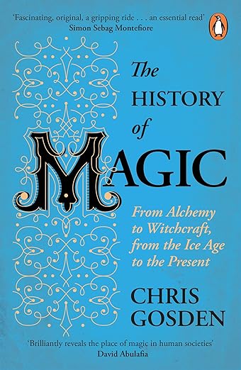 The History of Magic by Chris Gosden