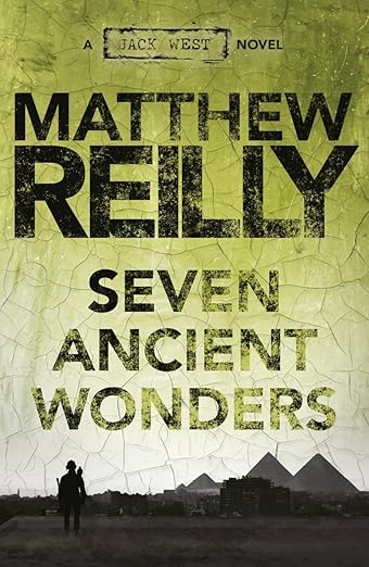 Seven Ancient Wonders (JACK West Book 1) by Matthew Reilly