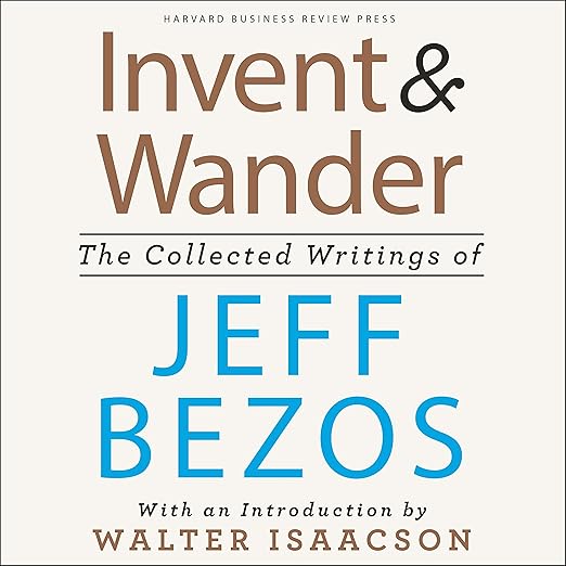 Invent and Wander by Jeff Bezos
