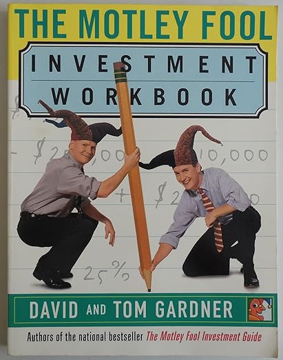 The Motley Fool Investment Workbook by David Gardner