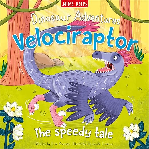 Dinosaur Adventures Velociraptor The Speedy Tale by Fran Bromage